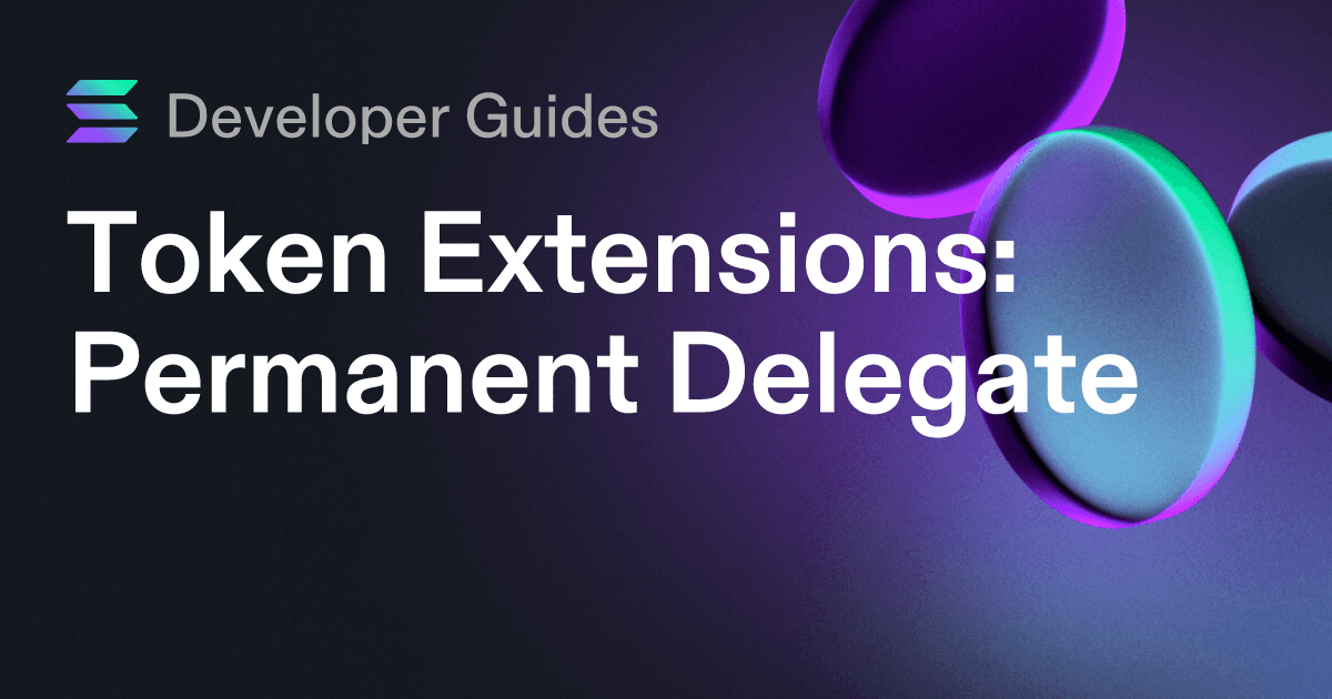 How to use the Permanent Delegate extension